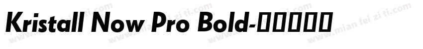 Kristall Now Pro Bold字体转换